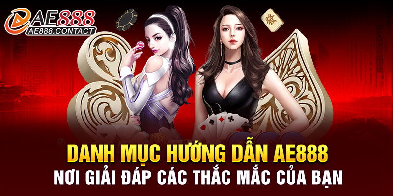 Chuyen muc huong dan AE888 ho tro game thu nhanh